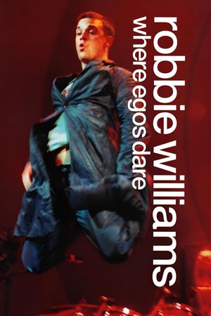 Robbie Williams: Where Egos Dare's poster