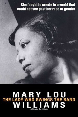 Mary Lou Williams: The Lady Who Swings the Band's poster