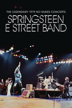 The Legendary 1979 No Nukes Concerts - Springsteen E Street Band's poster