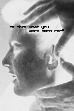 Is This What You Were Born For?'s poster