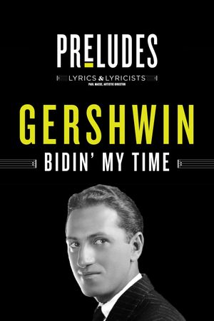 George Gershwin: Bidin' My Time's poster image