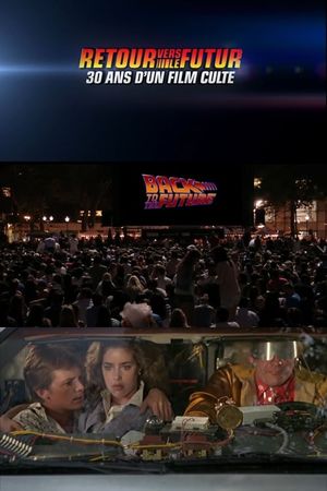 Retour vers le futur : 30 ans d'un film culte's poster