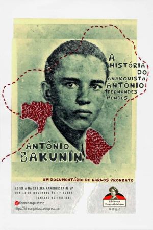 Antônio Bakunin: A História do Anarquista Antônio Fernandes Mendes's poster