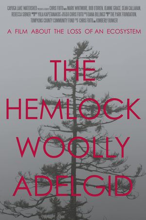 The Hemlock Woolly Adelgid: A Film About the Loss of an Ecosystem's poster