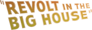 Revolt in the Big House's poster