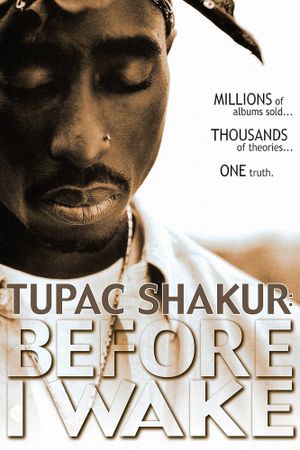 Tupac Shakur: Before I Wake...'s poster