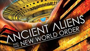 Ancient Aliens and the New World Order's poster