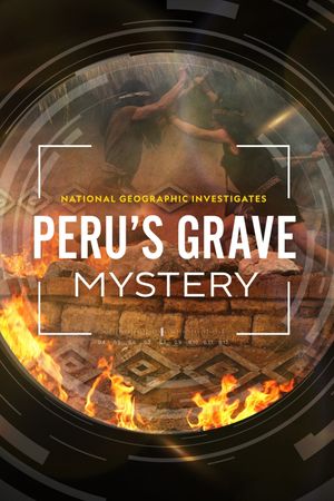 National Geographic Investigates - Peru's Mass Grave: The Ghosts of Kuélap's poster