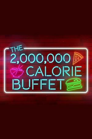 The 2,000,000 Calorie Buffet's poster