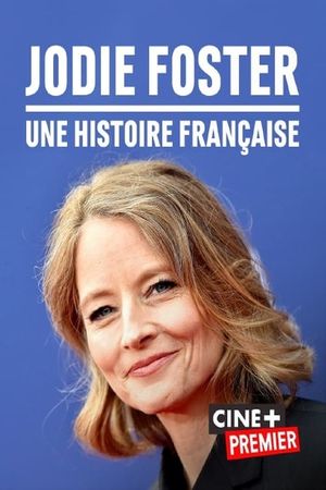 Jodie Foster, une histoire française's poster