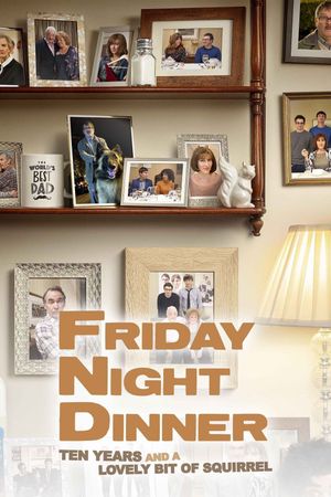 Friday Night Dinner: 10 Years and a Lovely Bit of Squirrel's poster