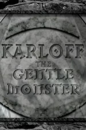 Karloff: The Gentle Monster's poster