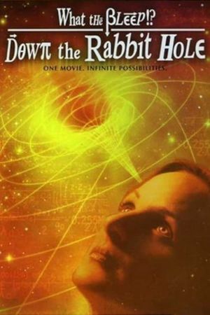 What the Bleep!?: Down the Rabbit Hole's poster