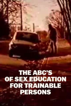The ABC's of Sex Education for Trainable Persons's poster