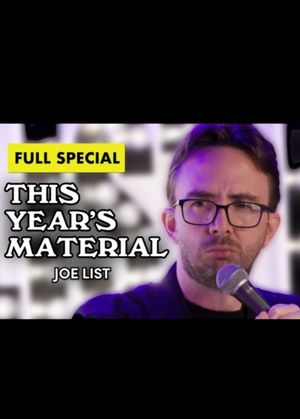 Joe List: This Year's Material's poster