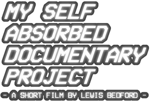 My Self Absorbed Documentary Project's poster