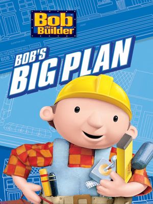 Bob the Builder: Bob's Big Plan's poster