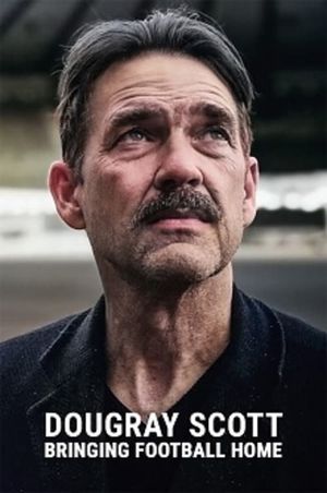 Dougray Scott: Bringing Football Home's poster