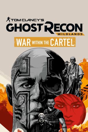 Tom Clancy’s Ghost Recon Wildlands: War Within The Cartel's poster
