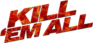 Kill 'Em All's poster