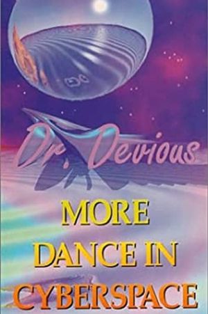 Dr. Devious: More Dance in Cyberspace's poster