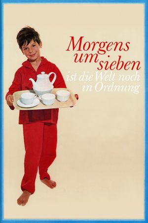 In the Morning at Seven the World Is Still in Order's poster