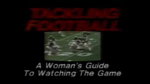 Tackling Football: A Woman’s Guide to Watching the Game's poster