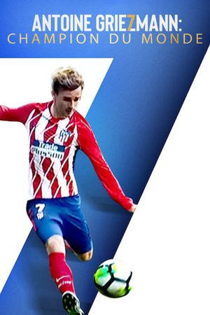 Antoine Griezmann: The Making of a Legend's poster