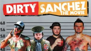 Dirty Sanchez: The Movie's poster