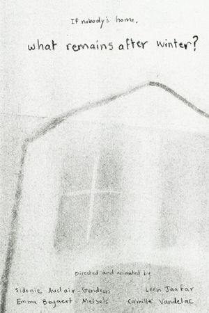 If nobody's home, what remains after winter?'s poster