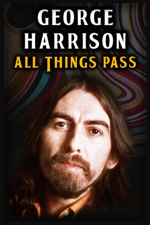 George Harrison: All Things Pass's poster