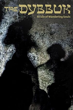 The Dybbuk. A Tale of Wandering Souls's poster