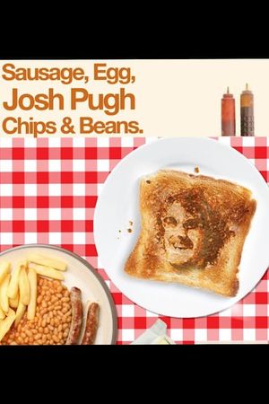 Josh Pugh: Sausage, Egg, Josh Pugh, Chips and Beans's poster