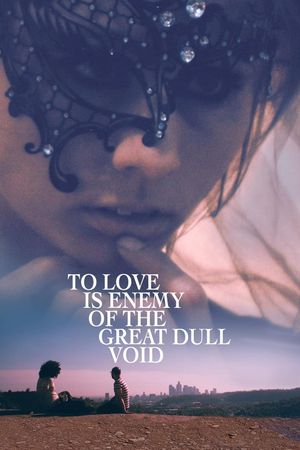 To Love Is Enemy of the Great Dull Void's poster
