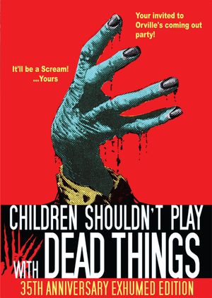 Children Shouldn't Play with Dead Things's poster