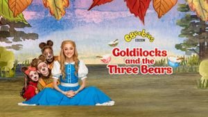 CBeebies Presents: Goldilocks And The Three Bears - A CBeebies Ballet's poster