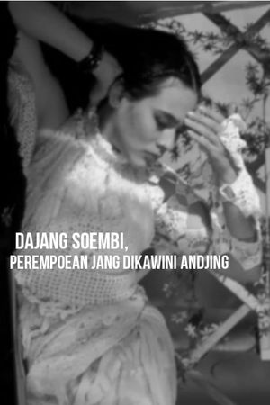 Dajang Soembi, the Woman Who Was Married to a Dog's poster