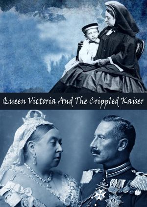 Queen Victoria and the Crippled Kaiser's poster