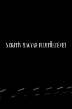 Negatív magyar filmtörténet's poster