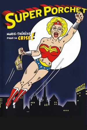SUPER PORCHET - Marie-Thérèse pique sa Crise !'s poster