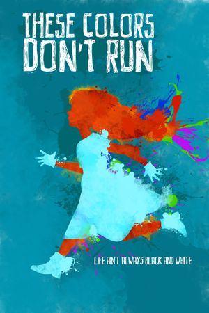 THESE COLORS DON'T RUN's poster