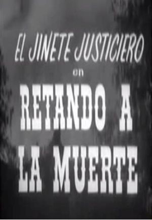 El jinete justiciero en retando a la muerte's poster