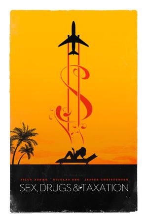Sex, Drugs & Taxation's poster