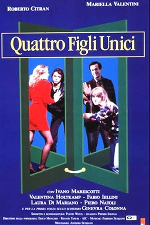 Quattro figli unici's poster