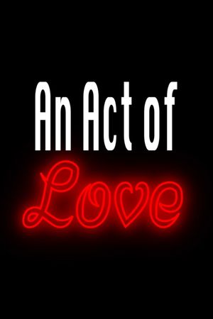 An Act of Love's poster