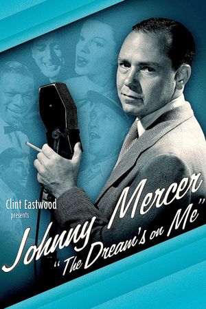 Johnny Mercer: The Dream's on Me's poster