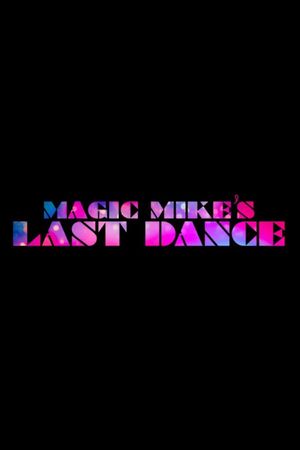 Magic Mike's Last Dance's poster