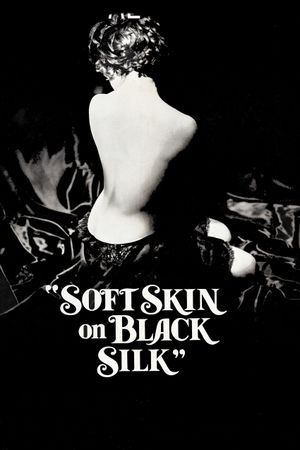 Soft Skin on Black Silk's poster