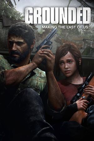 Grounded: Making The Last of Us's poster