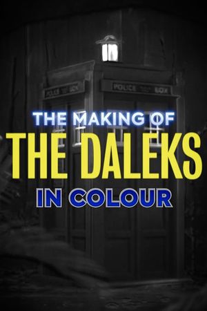 The Making of The Daleks in Colour's poster
